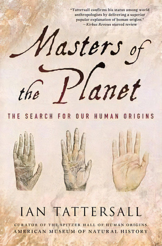 Masters Of The Planet : The Search For Our Human Origins, De Ian Tattersall. Editorial Palgrave Macmillan, Tapa Blanda En Inglés