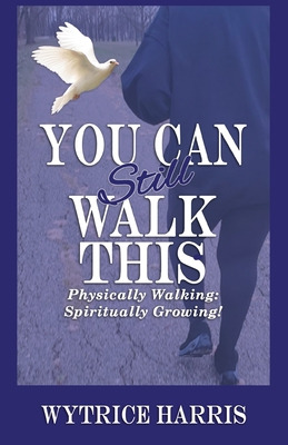 Libro You Can Still Walk This: Physically Walking: Spirit...