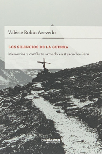Los Silencios De La Guerra, De Valerie Robin Azevedo. Editorial La Siniestra Ensayos, Tapa Blanda, Edición 1 En Español