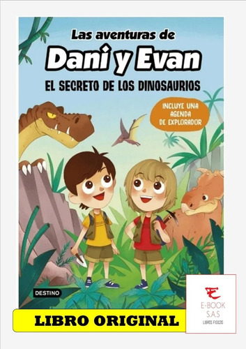 Las Aventuras De Daní Y Evan, El Secreto De Los Dinosaurios