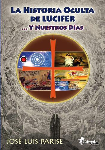 La Historia Oculta De Lucifer Y Nuestros Dias - Parise Jose