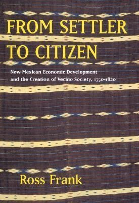 From Settler To Citizen : New Mexican Economic Developmen...