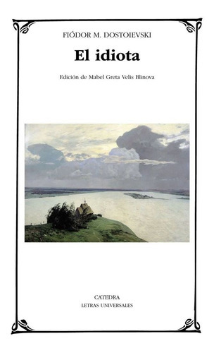 El Idiota, De Dostoievski, Fiodor M.. Editorial Ediciones Cátedra, Tapa Blanda En Español