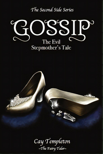 Gossip: The Evil Stepmother's Tale, De Templeton, Cay. Editorial Lightning Source Inc, Tapa Blanda En Inglés