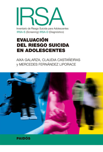 Libro Irsa - Inventario De Riesgo Suicida Para Adolescentes, De Mercedes Fernández Liporace., Vol. 1. Editorial Paidós, Tapa Blanda, Edición 28 En Español, 2023