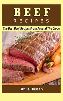 Libro Beef Recipes : The Best Beef Recipes From Around Th...