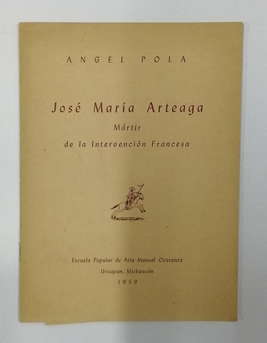 José María Arteaga Mártir De La Intervención Francesa