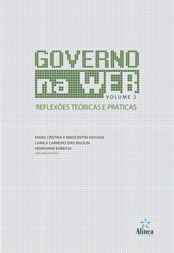 Governo Na Web Reflexões Teóricas E Práticas- Vol.2, De Carneiro Dias Rigolin, Camila. Editorial Editora Alínea, Tapa Mole En Português