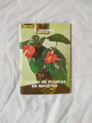 Cultivo De Plantas En Macetas - Julio Tiscornia