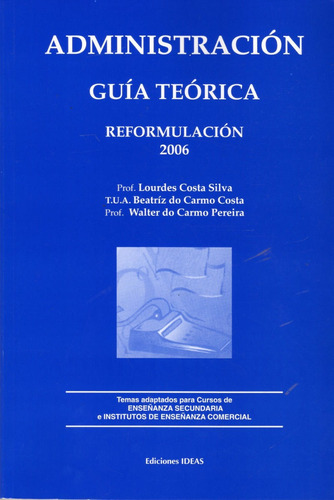 Administración Guía Teórica / Costa Silva / Ed. Ideas