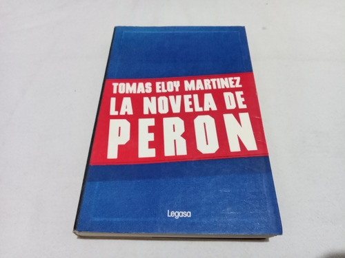 La Novela De Peron Tomas Eloy Martinez