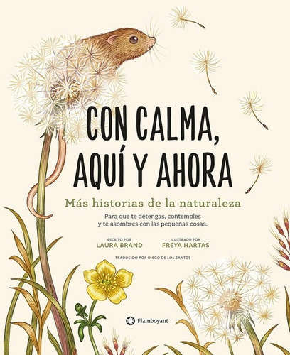 CON CALMA AQUI Y AHORA MAS HISTORIAS DE LA NATURALEZA, de LAURA BRAND. Editorial Flamboyant, S.L., tapa dura en español