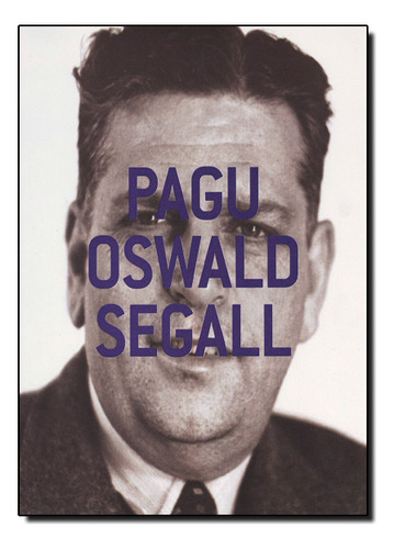 Pagu, Oswald, Segall, De Oswald De / Galvao Andrade. Editora Globo, Capa Mole Em Português, 2009
