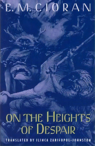 On The Heights Of Despair, De E.m. Cioran. Editorial The University Of Chicago Press, Tapa Blanda En Inglés