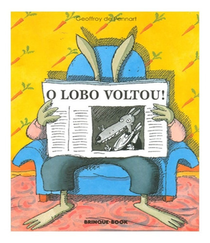 Lobo Voltou, O: Lobo Voltou, O, De Pennart, Geoffroy De. Editora Brinque-book (cia Das Letras), Capa Mole, Edição 1 Em Português
