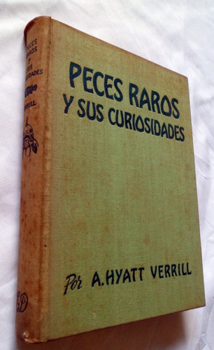 Peces Raros Y Sus Curiosidades A. Hyatt Verrill