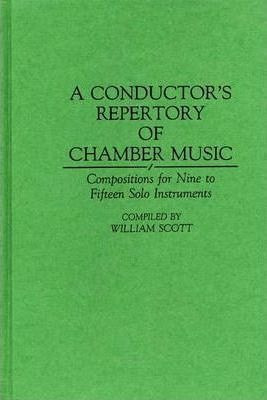 A Conductor's Repertory Of Chamber Music : Compositions F...