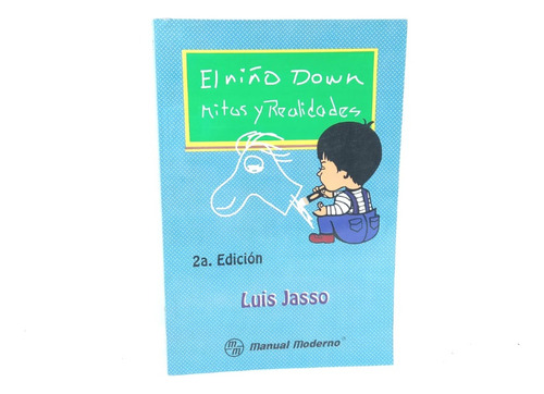 El Niño Down Mitos Y Realidades - Luis Jasso