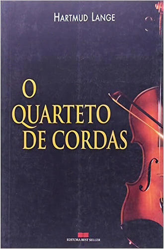 O Quarteto De Cordas, De Hartmut Lange. Editora Bestseller, Capa Mole Em Português