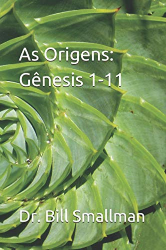 As Origens: Gênesis 1-11