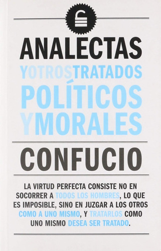 Analectas Y Otros Tratados Políticos Y Morales - Confucio/ M