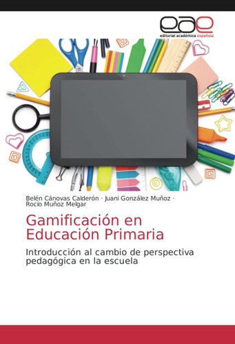 Libro: Gamificación Educación Primaria: Introducción Al C