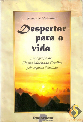 Despertar Para A Vida - Psicografia De Eliana Machado Coelho Pelo Espírito Schellida (Usado)