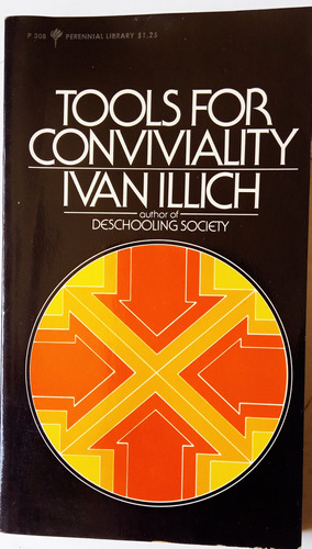 Tools For Conviviality  Ivan Illich - Perennial Library 1973