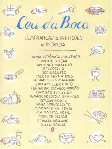Céu Da Boca: Lembranças De Refeições Da Infância, De Elek, Edith. Editora Agora, Capa Mole, Edição 1ª Edição - 2006 Em Português