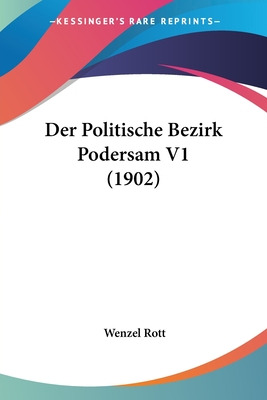 Libro Der Politische Bezirk Podersam V1 (1902) - Rott, We...