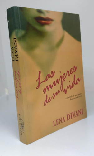 Las Mujeres De Mi Vida - Lena Divani - Alfaguara - Usado 