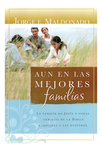 Aun En Las Mejores Familias - Jorge E. Maldonado