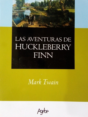 Las Aventuras De Huckleberry Finn De Mark Twain Agebe