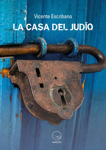 La Casa Del Judío, De Vicente Escribano. Editorial Mareotis, Tapa Blanda En Español, 2022