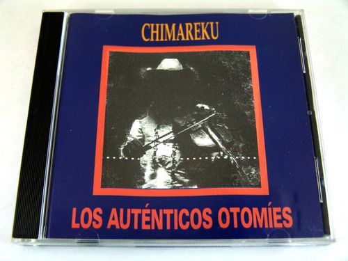Chimareku Los Auténticos Otomíes Cd 1997 Nuevo S/celofán 