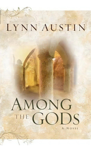 Among The Gods, De Lynn Austin. Editorial Baker Publishing Group, Tapa Blanda En Inglés