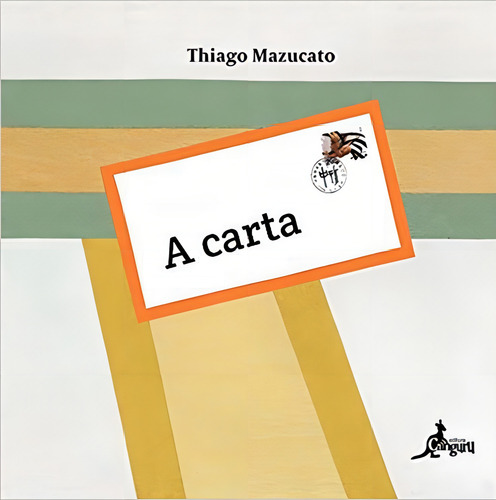 Carta, A: Carta, A, De Mazucato, Thiago. Editora Canguru, Capa Mole, Edição 1 Em Português, 2014