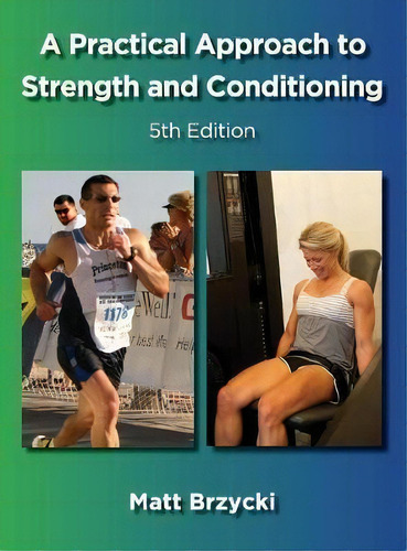 A Practical Approach To Strength And Conditioning, De Matt Brzycki., Vol. 1. Editorial Brzycki Books, Tapa Dura, Edición 5th Edition En Inglés