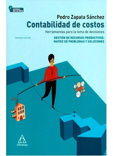 Contabilidad De Costos Herramientas Para La Toma De Decision