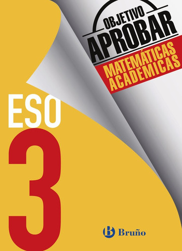 Objetivo Aprobar 3ºeso Matematicas Academicas 16, De Aa.vv, Aa.vv. Editorial Bruño En Español