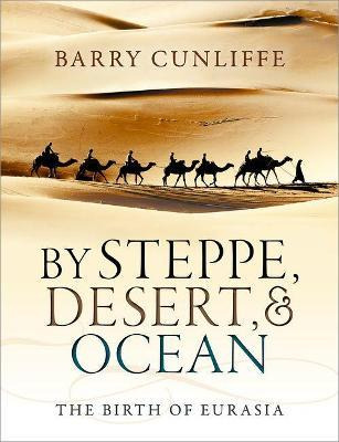 Libro By Steppe, Desert, And Ocean : The Birth Of Eurasia