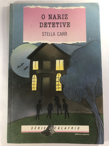 O Nariz Detetive - Stella Carr - Série Calafrio