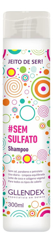 Shampoo Sin Sulfatos Jeito De Ser Gllendex X 300ml