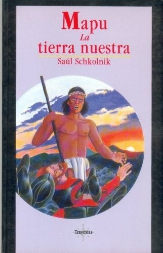 Mapu La Tierra Nuestra (libros Para Nios) -..., De Schkolnik Saúl. Editorial Fondo De Cultura Económica En Español