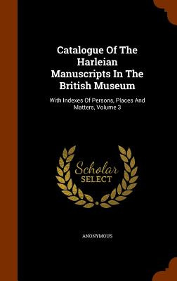 Libro Catalogue Of The Harleian Manuscripts In The Britis...
