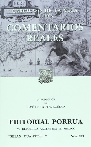 Comentarios reales, de Garcilaso de la Vega. Editorial Ed Porrua (Mexico) en español