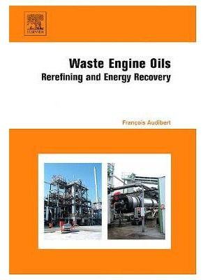Libro Waste Engine Oils : Rerefining And Energy Recovery ...
