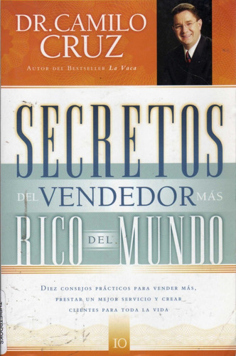 Secretos Del Vendedor Más Rico Del Mundo. Dr. Camilo Cruz