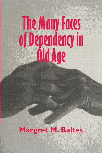 Libro:  The Many Faces Of Dependency In Old Age