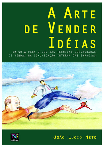 A Arte de Vender Idéias, de Neto, João Lucio. Dvs Editora Ltda, capa mole em português, 2004